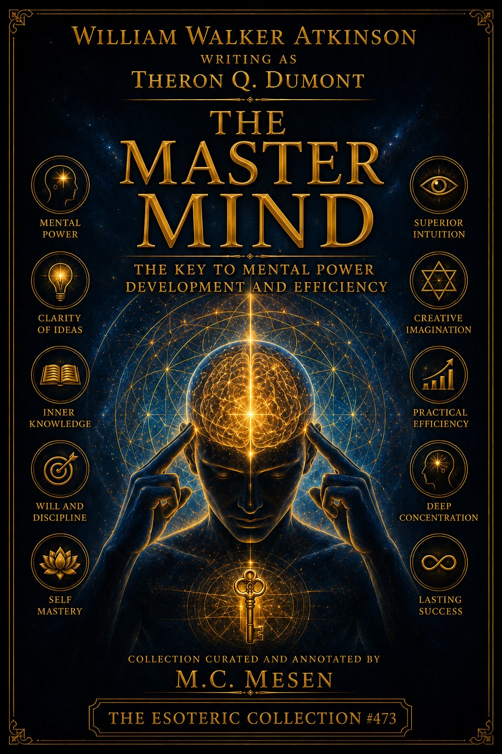The Master Mind: The Key to Mental Power Development and Efficiency