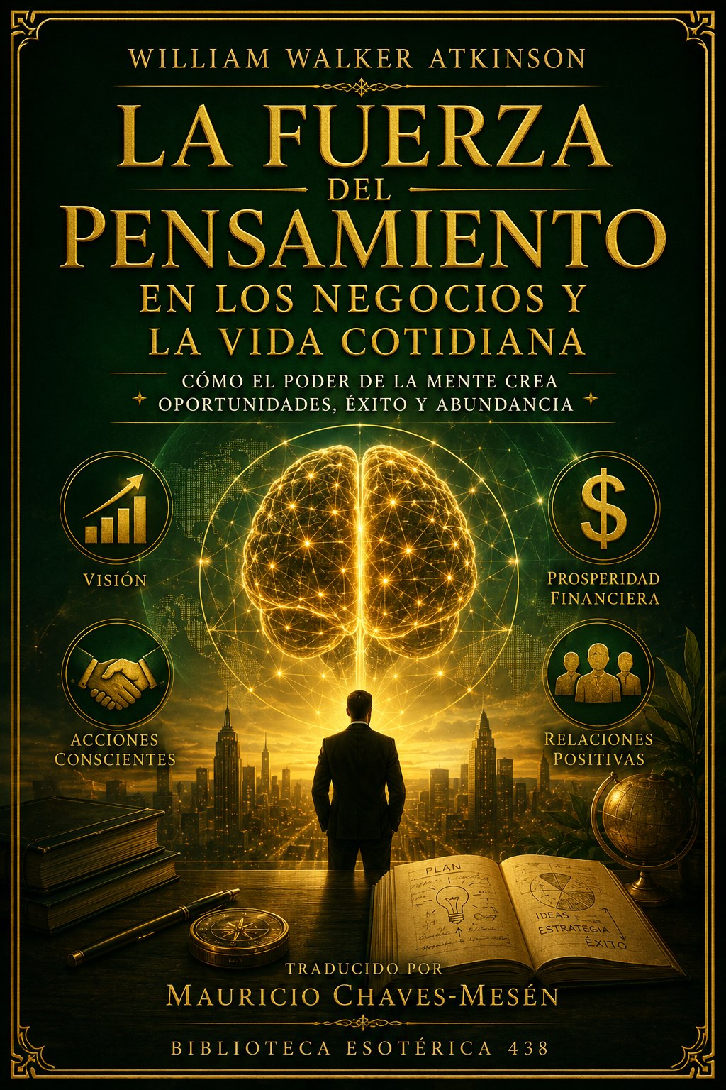 La fuerza del pensamiento en los negocios y la vida cotidiana